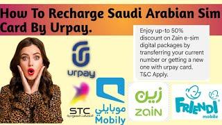 how to recharge by urpay? mobily, zain, sawa and friendy recharge by urpay