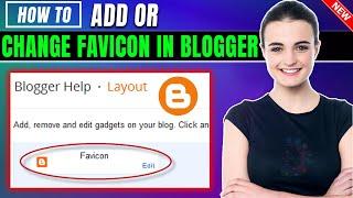 How to Add or Change Favicon in Blogger 2024 | change website icon blogger
