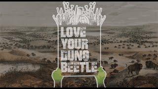 Love Your Dung Beetle