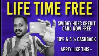 LIFE TIME FREE CREDIT CARD - SWIGGY HDFC CREDIT CARD FOR LIMITED TIME ? 10% CASHBACK - APPLY ?