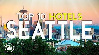 The Top 10 BEST Hotels in Seattle (WA), USA (2025)