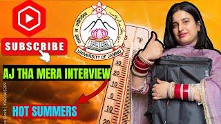 Aj University Mai Mera Interview Tha! Garmi Bhut Sada Thi! Hot Summers! Thak Gyi Bhut Zada