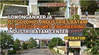 Loker Batam hari ini PT Goldhill Industries Batam // PT Hitech Power Engineering