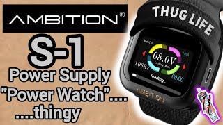 Ambitions S-1 Power Supply (watch) ● Power Watch ● Bummer Dewd