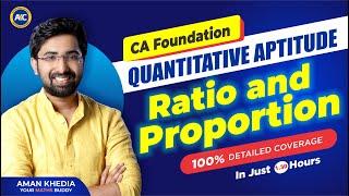 CA Foundation Maths | Ratios & Proportion | 100% Detailed Coverage | Quantitative Aptitude