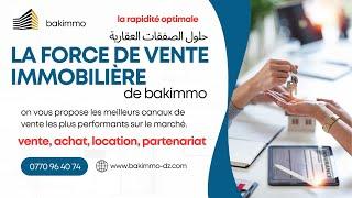 la force de vente immobilière de bakimmo algerie