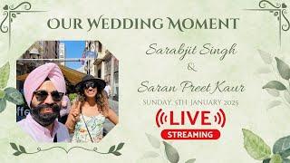 LIVE WEDDING OF SARABJIT SINGH & SARAN PREET KAUR