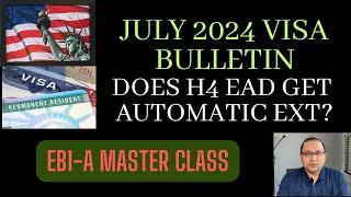 July 2024 Visa Bulletin **Good News EB1**, H4 EAD tip..