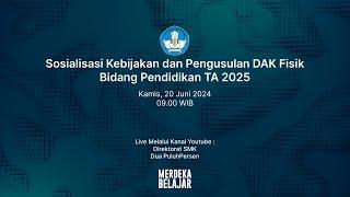 Sosialisasi Kebijakan dan Pengusulan DAK Fisik Bidang Pendidikan TA 2025