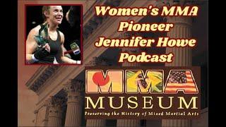 Jennifer Howe Women's MMA Pioneer - ep. 12 MMA Museum Podcast / #MMAMuseum #MMAHistory #JenniferHowe