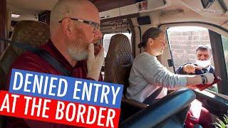 TURNED AWAY AT THE BORDER - DENIED entry to GREECE - EXPEDITION Ep.31