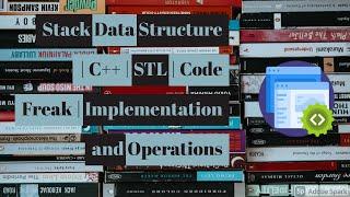 Stack Data Structure | PUSH, POP, EMPTY, SIZE & TOP Operations | C++ | STL | Code Freak