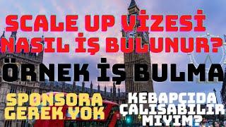 INGILTEREDE SCALE UP VIZESI ILE NASIL IS BULUNUR - ORNEK IS BULMA - EN COK GELEN SORULAR & CEVAPLAR