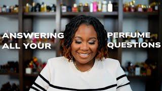 ANSWERING ALL YOUR FRAGRANCE QUESTIONS |  PERFUME FOR WOMEN 2025