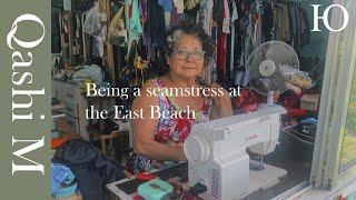 Qashi M uncovers being a seamstress at the East Beach | episode #1