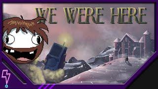 Twitch Archive │ We Were Here w/ Editor Dylan