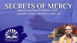 Secrets of Mercy - Part 1 | Almviks Gård, Sweden | Svayam Bhagavan Keshava Maharaja