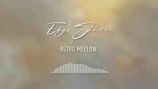 ASTRO MELLOW - Edge Spectr