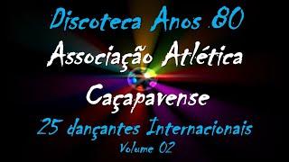 2- Caçapava Discoteca Anos 80. Associação Atletica Caçapavense. Dançantes Internacionais Vol. 2/25.