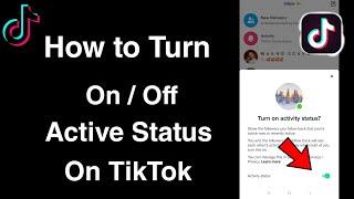 How To Turn On / Turn Off Active Status on TikTok