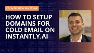 How To Setup Domains For Cold Email Using Instantly.ai