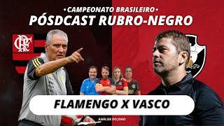 FLAMENGO X VASCO | PÓSDCAST RUBRO-NEGRO!