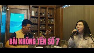 BÀI KHÔNG TÊN SỐ 7 || ĐỨC NHÃ - MẠC THỦY || ĐỨC NHÃ GUITAR - EVENT - VIP PARTY