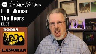 Classical Composer Reacts to L.A. Woman by The Doors | The Daily Doug (Episode 781)