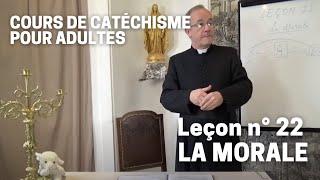 Catéchisme (22/32) - La Morale