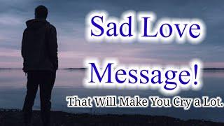 Sad Love Message | Sad Message / Sad Messages To Make Him Cry