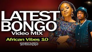 LATEST BONGO VIDEO MIX 2025 | AFRICAN VIBES 10 BY VDJ LEON SAVO, DIAMOND, JAY MELODY, ZUCHU, MARIOO