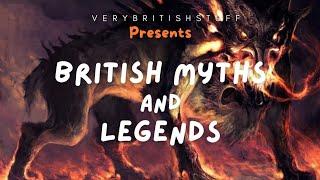 The Unbelievable Myths & Legends of Britain