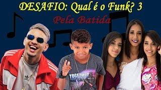 DESAFIO: Qual é o Funk? Pela Batida Parte 3 (MC Bruninho, MC WM, MC Loma e As Gêmeas Lacração ...)