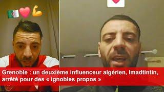 Grenoble : un deuxième influenceur algérien, « Imadtintin », arrêté pour des « ignobles propos »