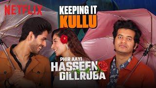 @Kullubaazi, @Shreyakalraa & Rishabh Jaiswal REACT To Phir Aayi Hasseen Dillruba Trailer 