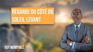 Samedi 27 Juillet 2024 | Culte : Guy MOMPHILÉ - Regarde du côté du soleil levant