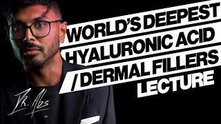 Hyaluronic Acid / Dermal Fillers: The Deepest Lecture In Aesthetic Medicine