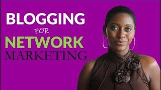 Blogging For Brand New Network Marketers | Network Marketing Blogs