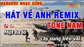 Karaoke Hát Về Anh Remix - Tone Nam || Nhạc Sống Karaoke Huỳnh Chiêu