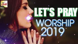 The Most Worship Songs 2019 - Best Popular Praise & Worship Songs 2019   Praise Music