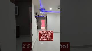 2.5 BHK Fully Furnished Flat For Sale in Miyapur Mayuri Nagar Owner : 8886719911