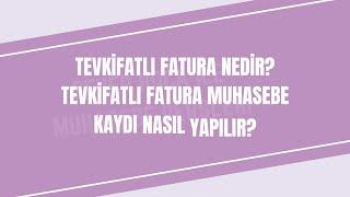 TEVKİFATLI FATURA NEDİR? TEVKİFATLI FATURA MUHASEBE KAYDI NASIL YAPILIR?