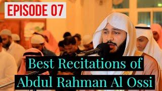 Best Recitations of Qari Abdul Rahman Al Ossi | Episode 07 - Quran Hub
