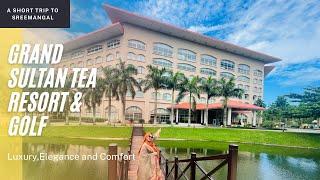 The Luxurious Grand Sultan Tea Resort & Golf,Sreemangal | one of the best resorts in Bangladesh |