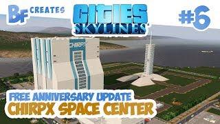 Cities Skylines Green Cities #6 | ChirpX Space Center | Mars Update