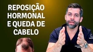 Reposição hormonal e queda de cabelo | Dr. Marco Túlio Cavalcanti