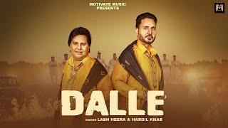 Dalle (OMV) | Labh Heera | Hardil Khab ft. Hobby Dhaliwal & Sansar Sandhu | Latest Punjabi Song 2024