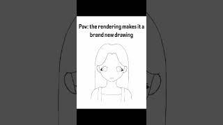 Pov: the rendering makes it a brand new drawing