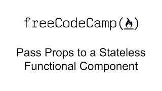 Pass Props to a Stateless Functional Component - React - Free Code Camp