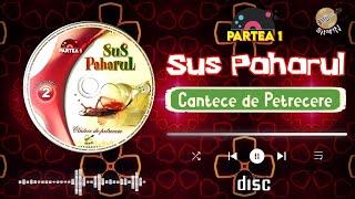 ▶️ Album, SUS PAHARUL Vol. 2  Cântece de Petrecere  Muzică Moldovenească / PARTEA 1